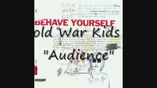 Cold War Kids - "Audience"
