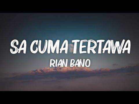 Sa Cuma Tertawa - Rian Bano (Lirik Video)