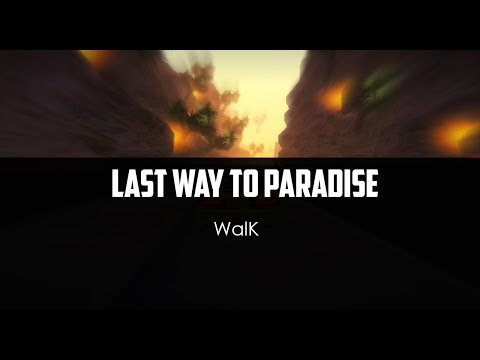 WalK v1 - Last Way To Paradise