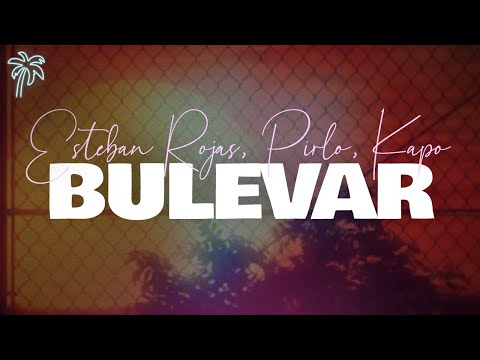 esteban rojas, pirlo, kapo - BULEVAR (letra)