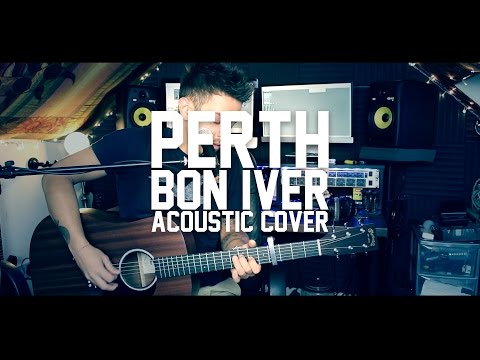 Perth - Bon Iver (Acoustic Cover)