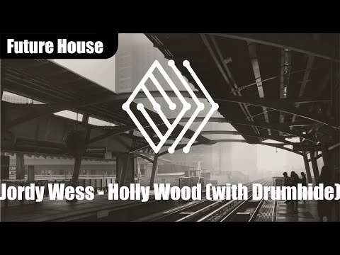 Jordy Wess - Holly Wood (with Drumhide)