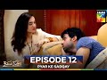 Pyar Ke Sadqay Episode 12