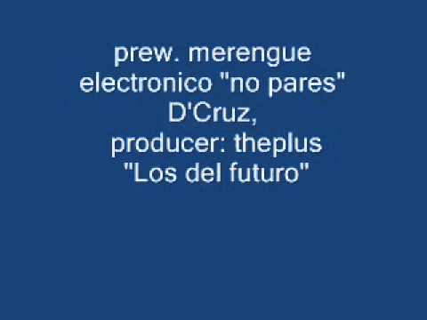 PREW -NO PARES- D'cruz. producer: theplus. merenengue electronico 2011-2012