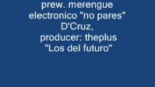 PREW -NO PARES- D'cruz. producer: theplus. merenengue electronico 2011-2012