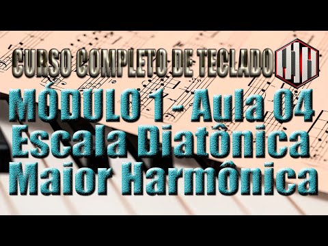 MÓDULO 1 - AULA 04 - ESCALA DIATÔNICA - MAIOR HARMÔNICA - CURSO COMPLETO DE TECLADO