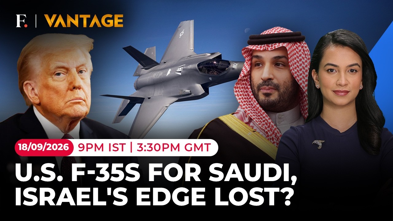 Trump's Military Gift To Saudi Triggers Panic In Israel? F-35 Deal Boost For China Too | Vantage |4K