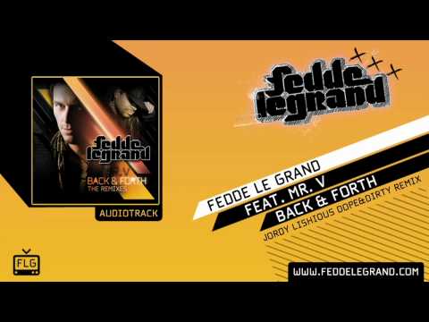 Fedde Le Grand ft. Mr V - Back & Forth (Jordy Lishious Dope & Dirty Remix)