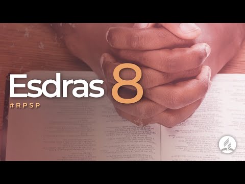 Esdras 8 -  Reavivados Por Sua Palavra | #RPSP
