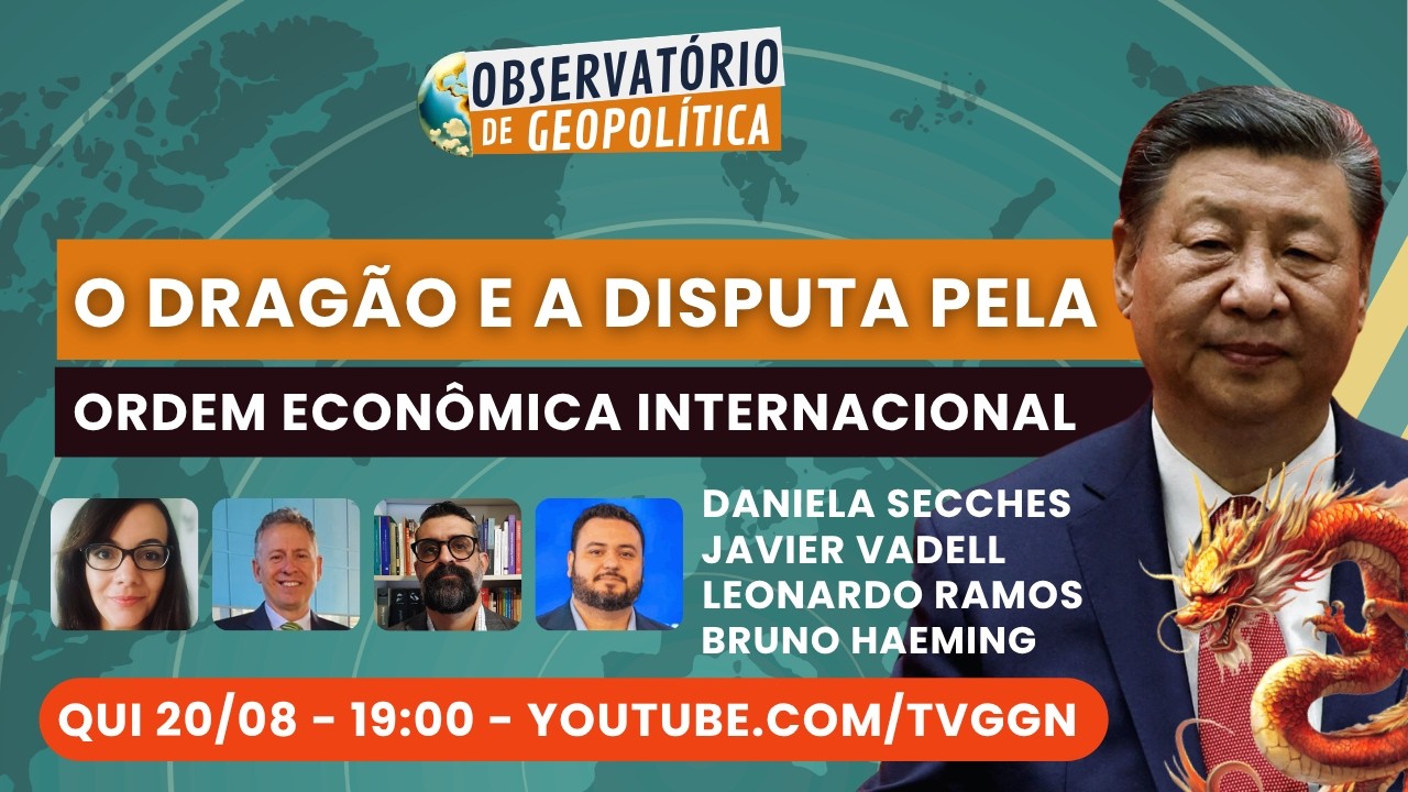 O Dragão e a Disputa pela Ordem Econômica Internacional | Observatório de Geopolítica - 20/08/26
