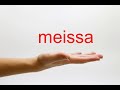How to Pronounce meissa - American English
