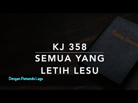 KJ 358 Semua yang Letih Lesu (Come Every Soul) - Dengan Pemandu Lagu - Kidung Jemaat