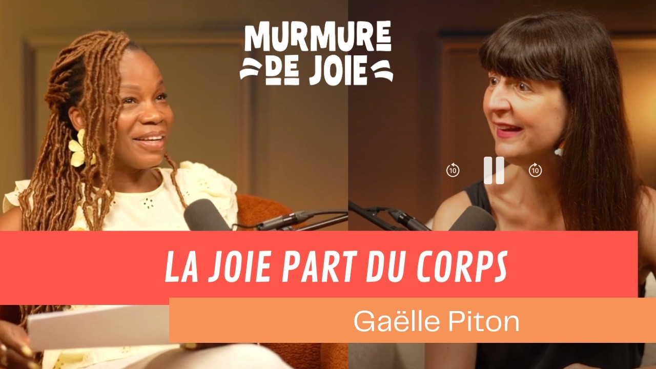 La joie part du corps — avec Gaëlle Piton