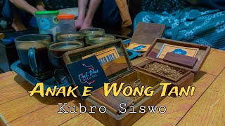 Download lagu Anak e Wong Tani Kubro Siswo mp3 Download lagu Anak e Wong Tani Kubro Siswo mp3