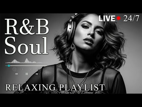 【R&B Soul】Relax & Reflect Playlist – Smooth Vocals & Laid-Back Grooves | 🔴LIVE 24/7