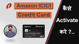 How to Activate Amazon Pay ICICI Bank Credit Card & Generate Pin