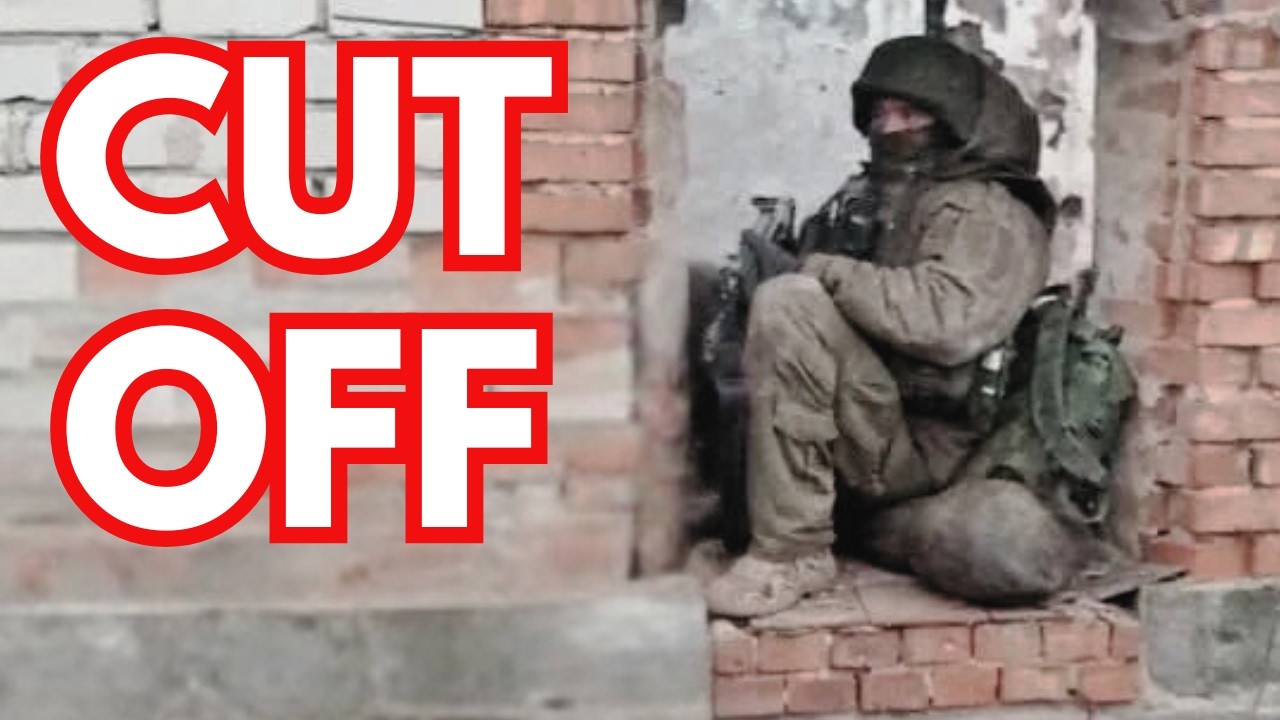 Russian Soldiers Cut Off and Surrounded