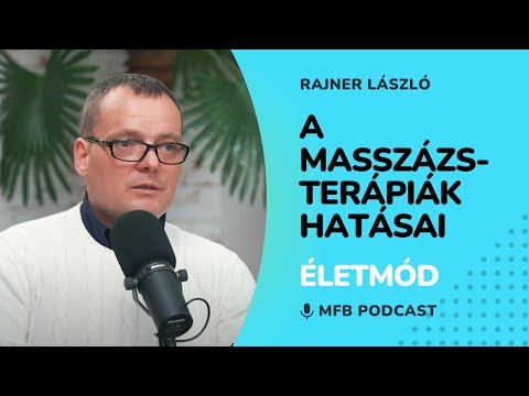 MFB Podcast – Beszélgetés Rajner László masszőrrel a masszázsterápiák hatásairól