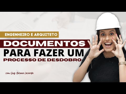 Documentos para FAZER um PROCESSO DE DESDOBRO