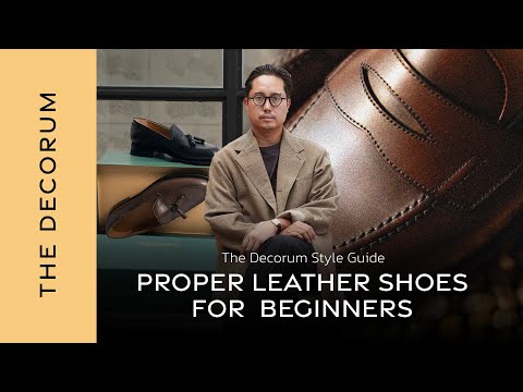 The Decorum Style Guide:Proper Leather Shoes for Beginners