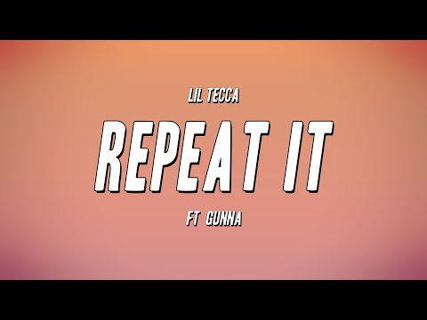 Lil Tecca - REPEAT IT ft  Gunna (Lyrics)