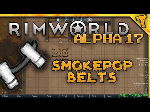 Rimworld Alpha 17 | Smoke pop Belts