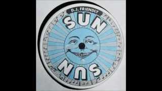 dj friendly   sun sun
