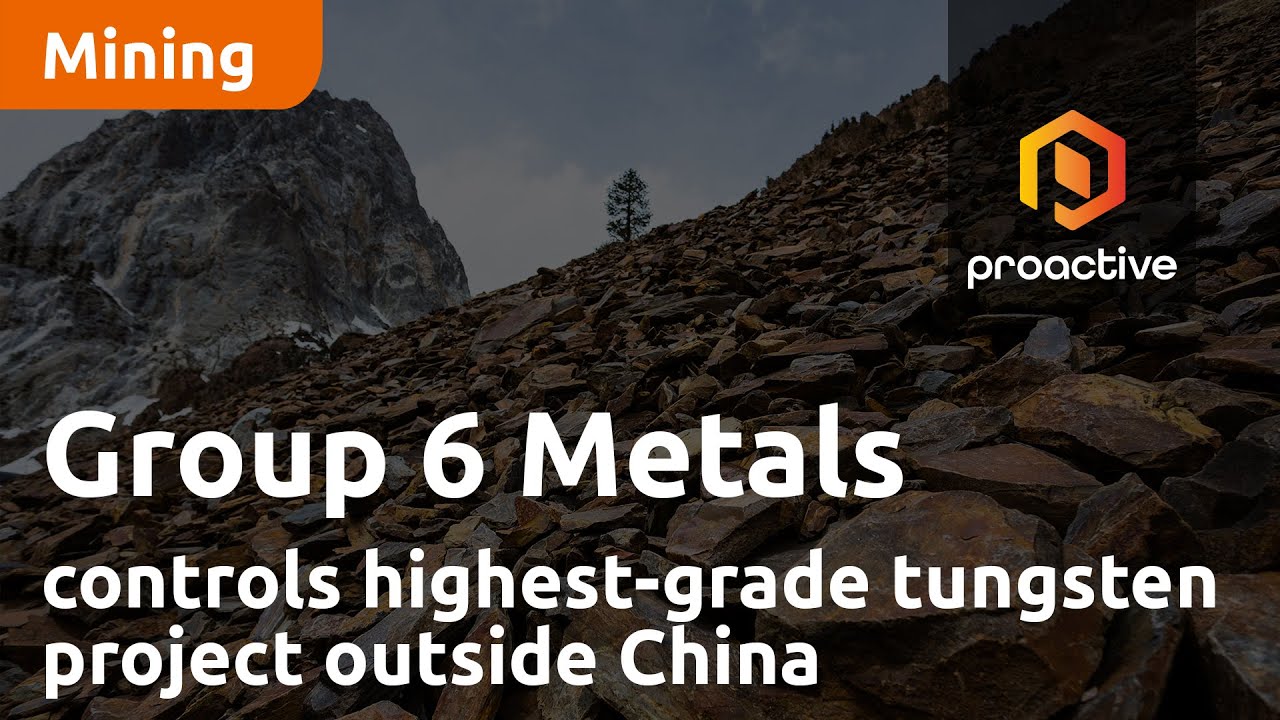 Group 6 Metals controls highest-grade tungsten project outside China