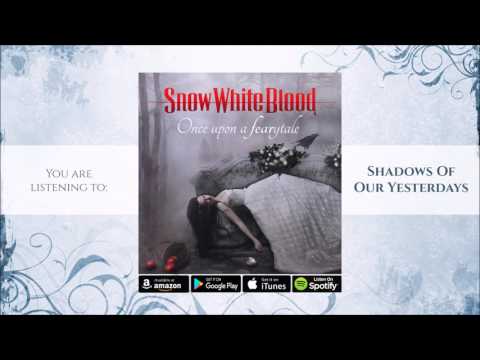 Snow White Blood - Shadows Of Our Yesterdays (Official Audio)