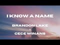 I Know A Name (Lyric Video) - Brandon Lake + CeCe Winans