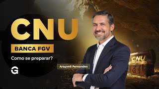 CNU 2025 | Banca FGV: Como se preparar? com Aragonê Fernandes