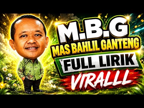 M.B.G (Mas Bahlil Ganteng) 🎵 Full Lirik Lagu Viral 2026