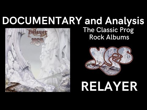 Relayer by Yes - Documentary and Analysis - The Classic Prog. Rock Albums