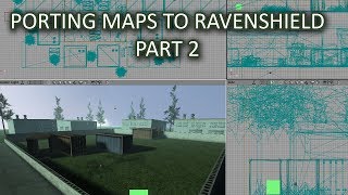 Porting Maps to Raven Shield: Tutorial part 2