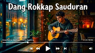 Download lagu 🔴 LAGU BATAK VIRAL || DANG ROKKAP SAUDURAN || CIPT: CARLOS TOGATOROP  mp3