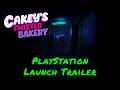 Cakey’s Twisted Bakery — PlayStation Launch Trailer Cakey’s Twisted Bakery — PlayStation Launch Trailer