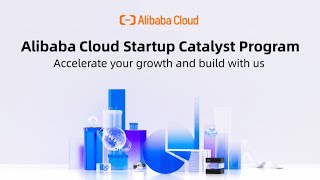 Alibaba Cloud Startup Catalyst Program Launch