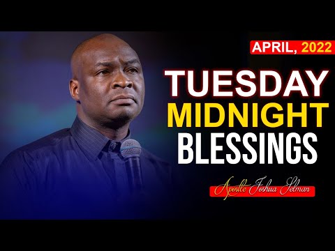 TUESDAY Midnight Blessings, 5th April 2022 - Apostle Joshua Selman | Good Word Before You Sleep