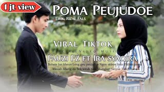 Download lagu POMA PEUJUDOE - IRA SYAQIRA feat FAUZI FŹ ( Musik Video) mp3 Download lagu POMA PEUJUDOE - IRA SYAQIRA feat FAUZI FŹ ( Musik Video) mp3