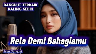 Download lagu Rela Demi Bahagiamu – Dangdut Terbaik Paling Sedih - Ecan Dangdut mp3