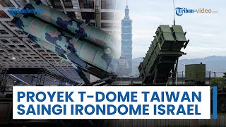 Taiwan Percepat Proyek T-Dome untuk Perkuat Pertahanan Udara Hadapi China, Saingi Iron Dome Israel