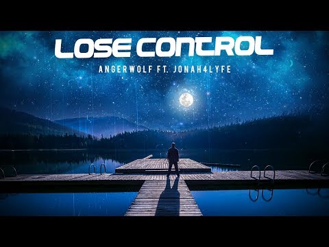 Angerwolf  ft. Jonah4lyfe - Lose Control