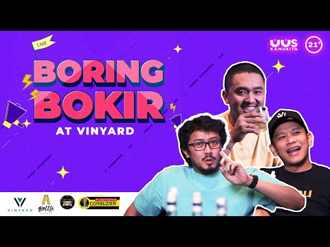 EPS 13. BORING BOKIR LIVE AT VINYARD | 21+