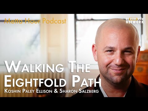 Walking the Eightfold Path with Koshin Paley Ellison & Sharon Salzberg – Metta Hour Podcast Ep. 201