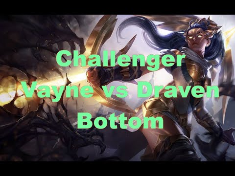[LOL] Challenger Vayne vs Draven Bottom Ep.20
