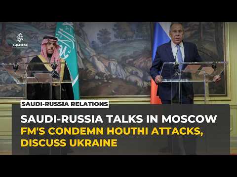 Saudi Arabia warns Houthis as Russia condemns attacks on civilian infrastructure