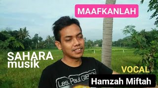 Download lagu MAAFKANLAH voc HAMZAH MIFTAH || SAHARA MUSIK || KROPOS MULTIMEDIA mp3 Download lagu MAAFKANLAH voc HAMZAH MIFTAH || SAHARA MUSIK || KROPOS MULTIMEDIA mp3