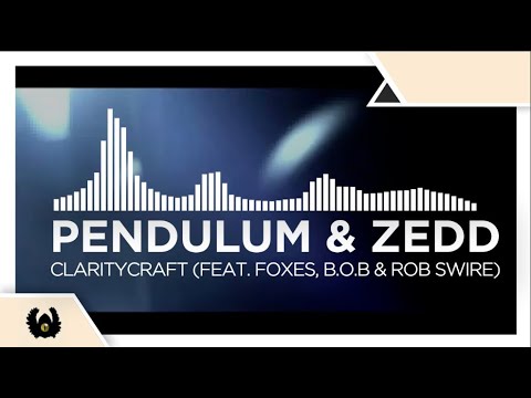 [DnB/Drumstep] - Pendulum & Zedd - Claritycraft (feat. Foxes, B.O.B & Rob Swire)