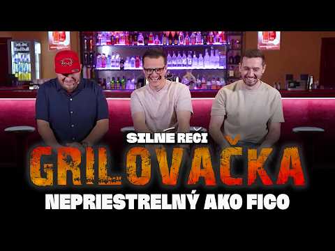 Grilovačka #53 - Nepriestrelný ako Fico a slovenský ako Glück
