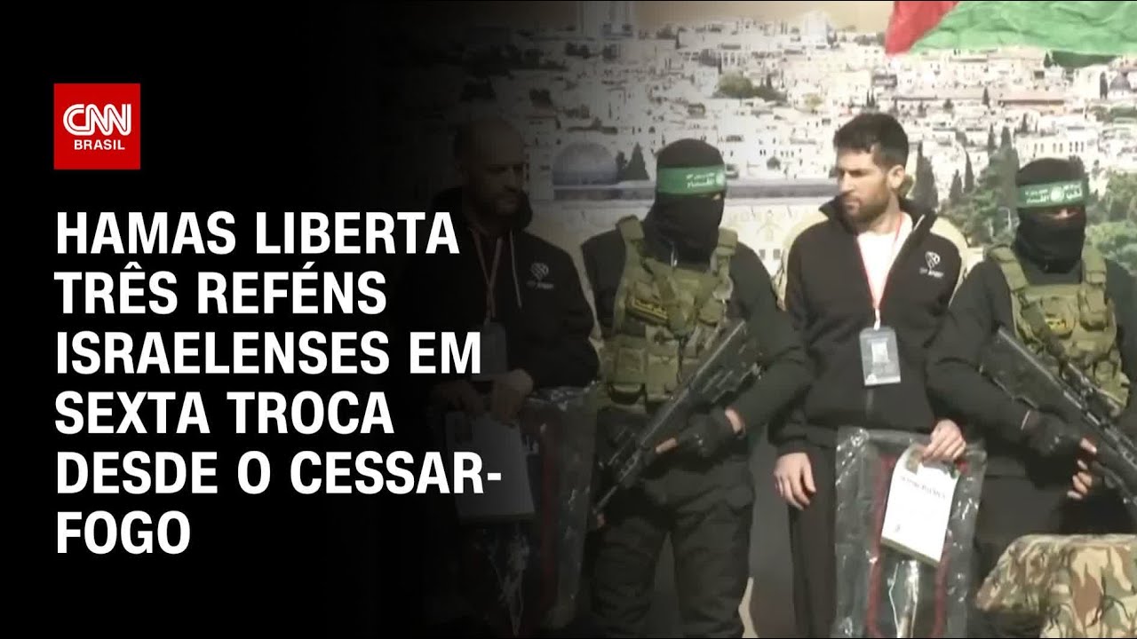 Hamas liberta três reféns israelenses em sexta troca desde o cessar-fogo | AGORA CNN
